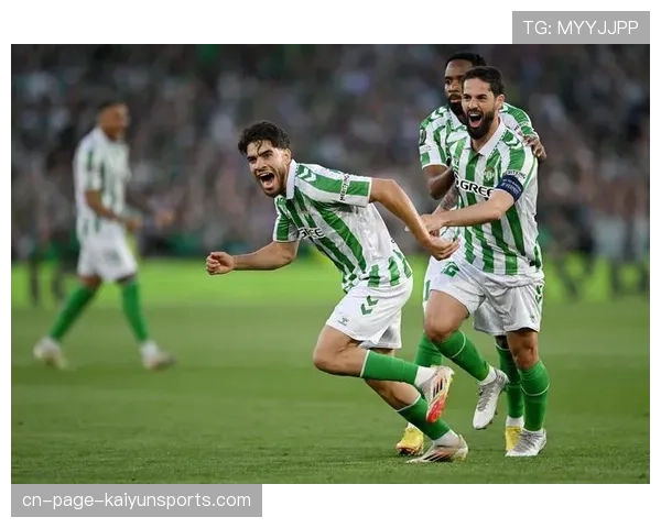 皇家贝蒂斯凭借稳固防守跻身欧战区，平局场次偏多